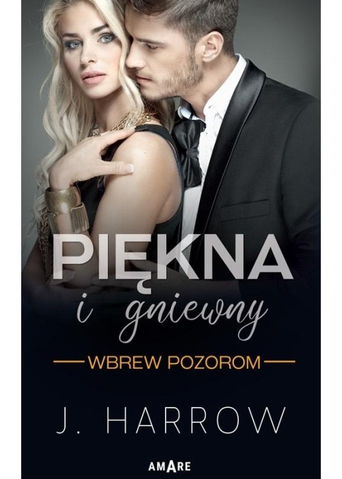 Wbrew pozorom T.1 Piękna i Gniewny