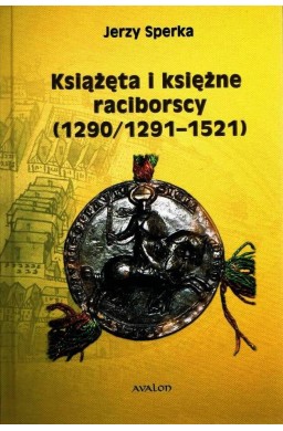 Książęta I Księżne Raciborscy (1290/1291 - 1521)