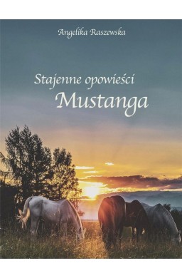 Stajenne opowieści Mustanga