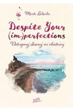 Despite Your (im)perfections