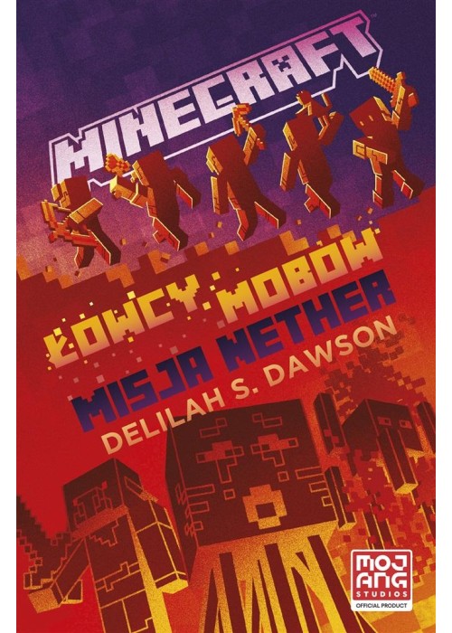 Minecraft. Łowcy mobów. Misja Nether