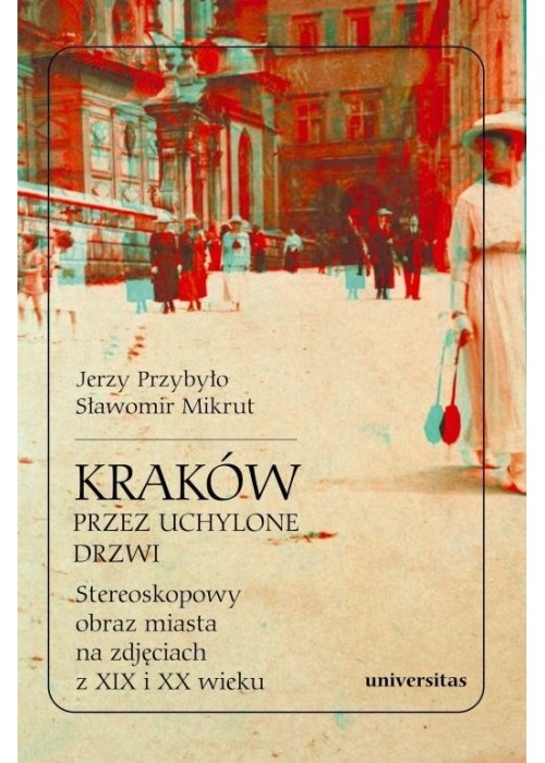 Kraków przez uchylone drzwi. Stereoskopowy obraz..