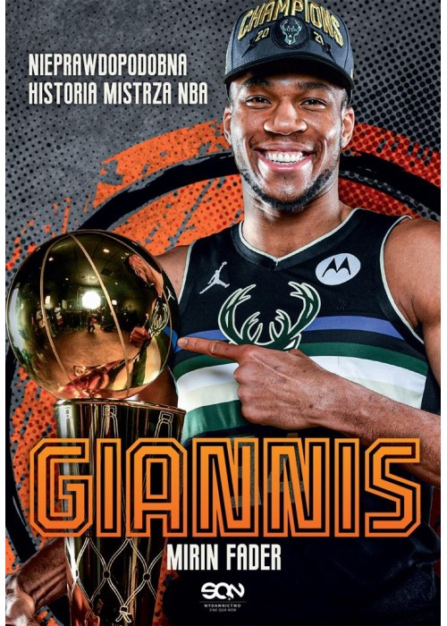 Giannis. Nieprawdopodobna historia mistrza NBA