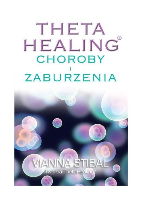 Theta Healing.Choroby i zaburzenia