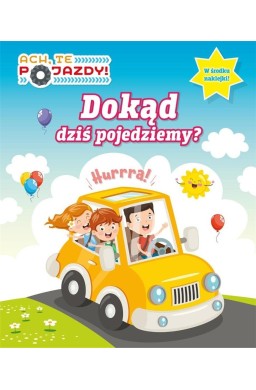 Ach, Te Pojazdy! cz.1 Dokąd dziś pojedziemy?