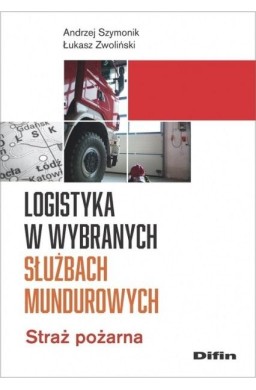 Logistyka w wybranych służbach mundurowych