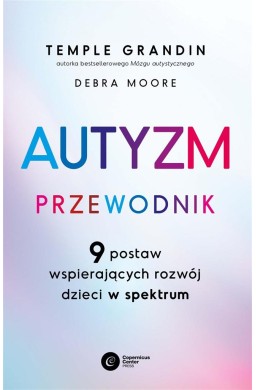 Autyzm. Przewodnik. 9 postaw wspierających rozwój