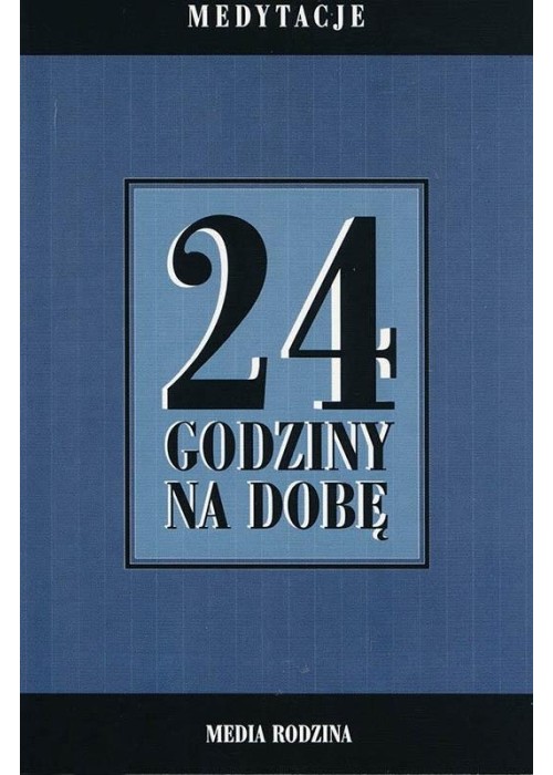 24 godziny na dobę. Zbiór 366 medytacji...