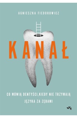 Kanał. Co mówią dentyści,...