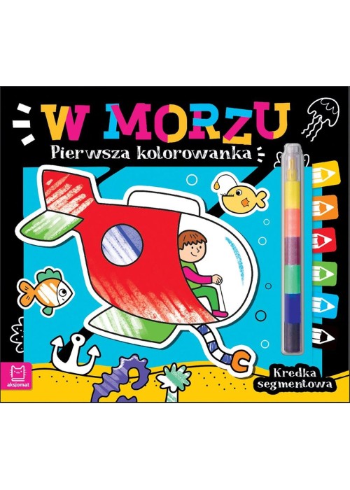 Pierwsza kolorowanka. W morzu. Kredka segmentowa