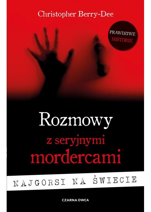 Rozmowy z seryjnymi mordercami Najgorsi na świecie