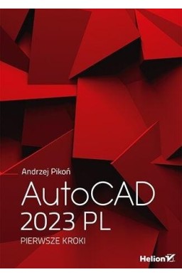 AutoCAD 2023 PL. Pierwsze kroki