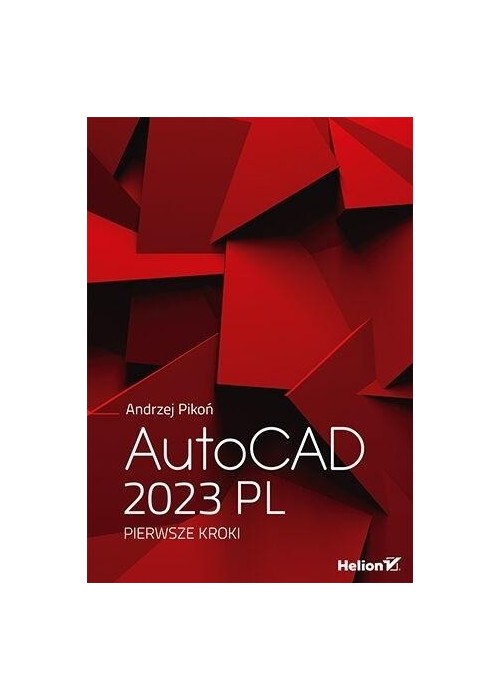 AutoCAD 2023 PL. Pierwsze kroki