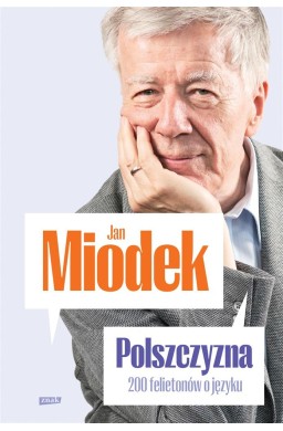 Polszczyzna. 200 felietonów o języku