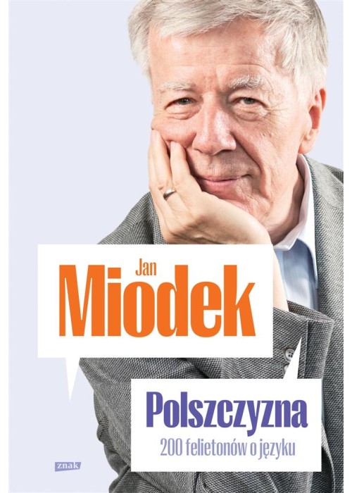 Polszczyzna. 200 felietonów o języku