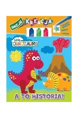 Moje Dinozaury. Akcja Kreacja. A to historia