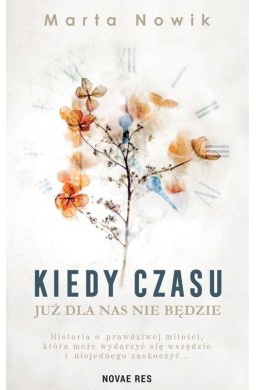 Kiedy czasu już dla nas nie będzie