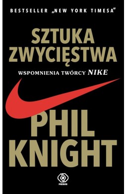 Sztuka zwycięstwa. Wspomnienia twórcy NIKE