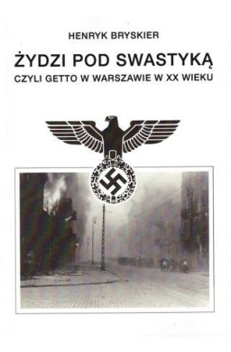 Żydzi pod swastyką czyli getto w Warszawie w XXw.