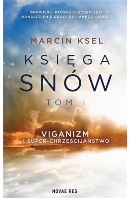 Księga snów T.1 Viganizm i Super-chrześcijaństwo