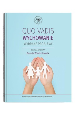 Qou vadis wychowanie. Wybrane problemy