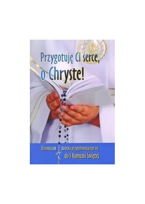 Przygotuję Ci serce, o Chryste