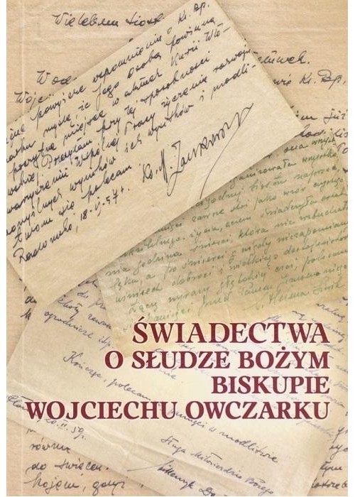 Świadectwa o Słudze Bożym Biskupie Wojciechu..