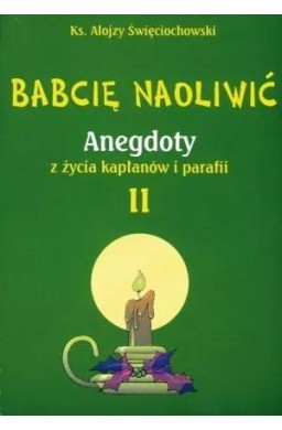 Babcię naoliwić T.2