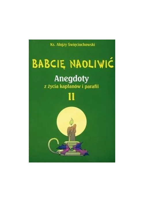 Babcię naoliwić T.2