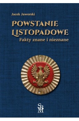 Powstanie listopadowe. Fakty znane i nieznane