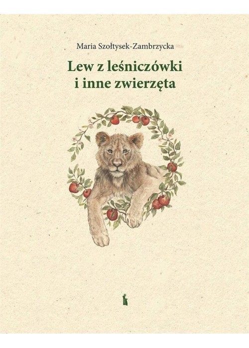 Lew z leśniczówki i inne zwierzęta