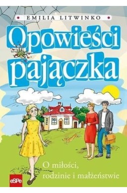 Opowieści pajączka. O miłości, rodzinie...