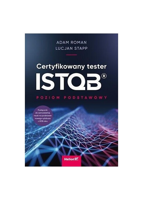 Certyfikowany tester ISTQB. Poziom podstawowy