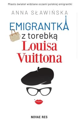 Emigrantka z torebką Louisa Vuittona