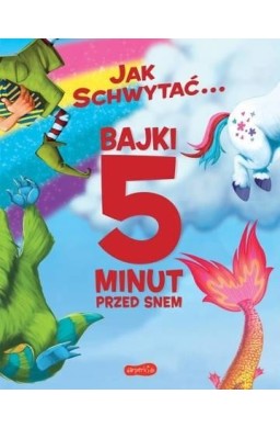 Jak schwytać... Bajki 5 minut przed snem