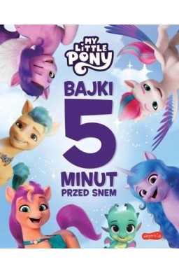 My Little Pony. Nowe pokolenie. Bajki 5 minut...