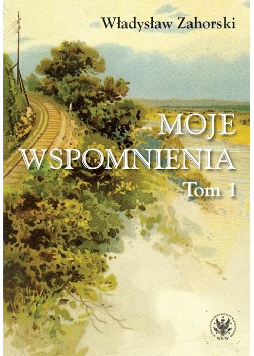 Moje wspomnienia T.1