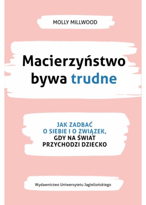 Macierzyństwo bywa trudne