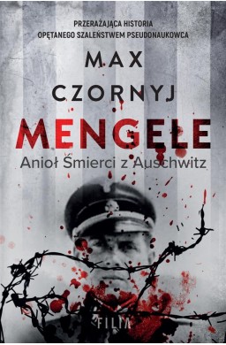 Mengele. Anioł Śmierci z Auschwitz