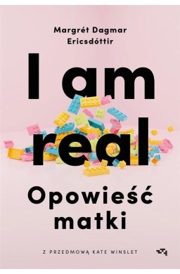 I am real. Opowieść matki