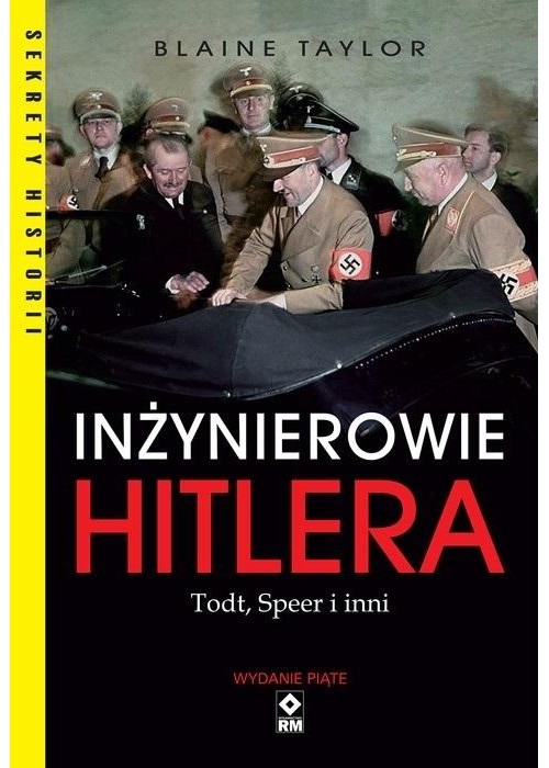 Inżynierowie Hitlera. Todt, Speer i inni