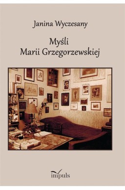 Myśli Marii Grzegorzewskiej. 1888-1967