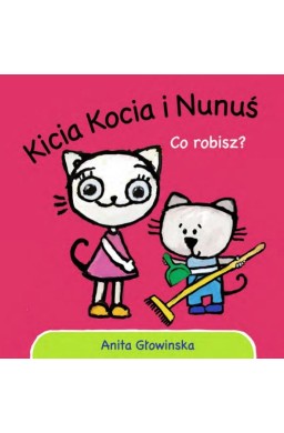 Kicia Kocia i Nunuś. Co robisz?