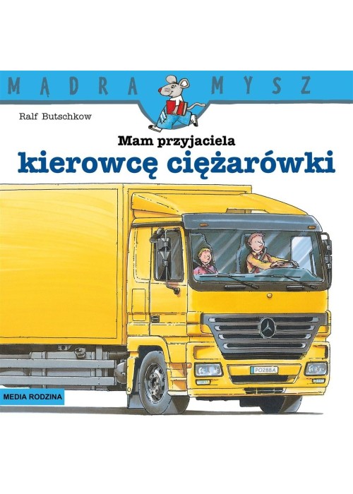 Mądra Mysz. Mam przyjaciela kierowcę ciężarówki