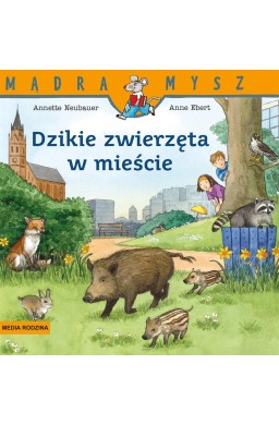 Mądra Mysz. Dzikie zwierzęta w mieście w.2