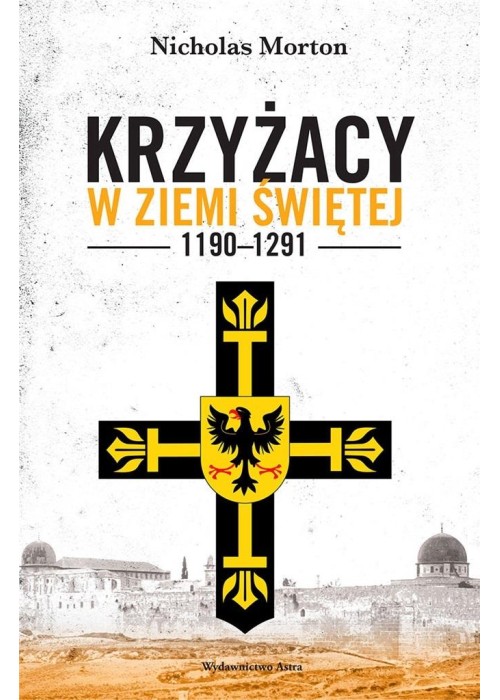 Krzyżacy w Ziemi Świętej 1190-1291