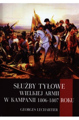 Służby tyłowe Wielkiej Armii w kampanii 1806-1807