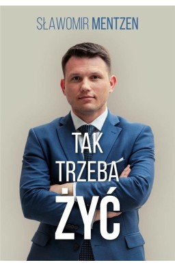 Tak trzeba żyć