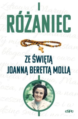 Różaniec ze świętą Joanną Berettą Mollą