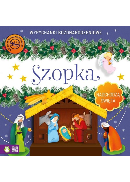 Nadchodzą Święta. Szopka. Wypychanki